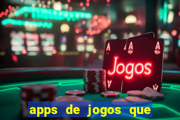 apps de jogos que pagam de verdade